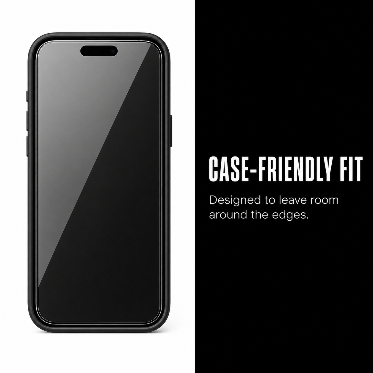 Case-friendly screen protector fit designed to leave room around phone edges
